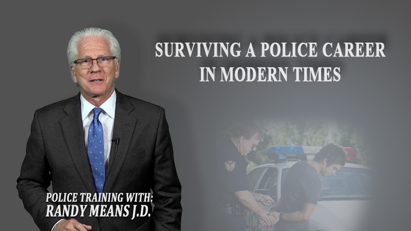 Surviving a Police Career in Modern Times 